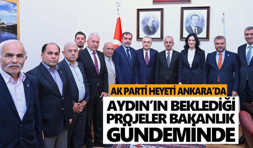 Aydın’ın beklediği projeler Bakanlık gündeminde