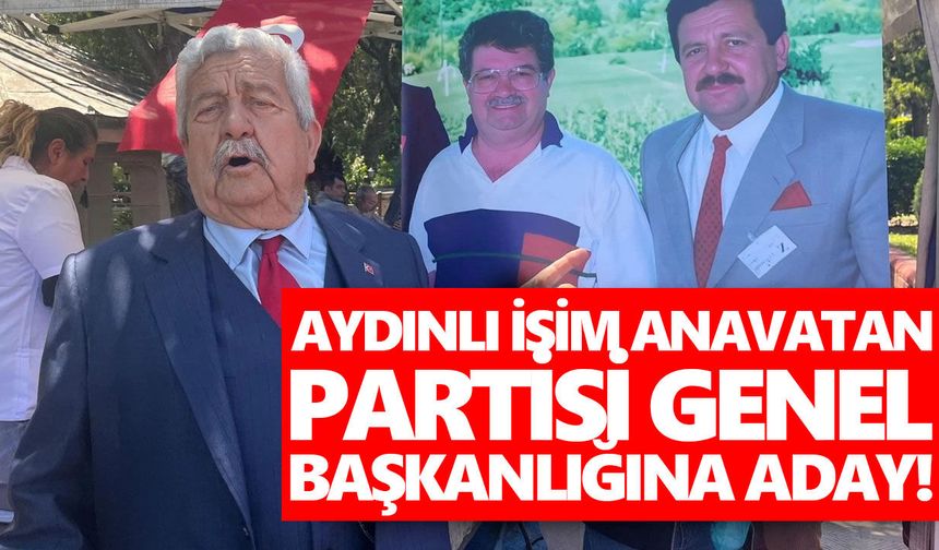 Aydınlı isim Anavatan Partisi Genel Başkanlığına aday!