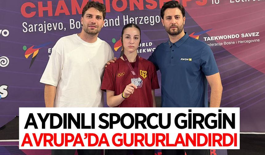 Aydınlı sporcu Avrupa Şampiyonası'nda gururlandırdı