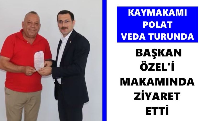 Bozdoğan’da Kaymakamı Polat veda turunda