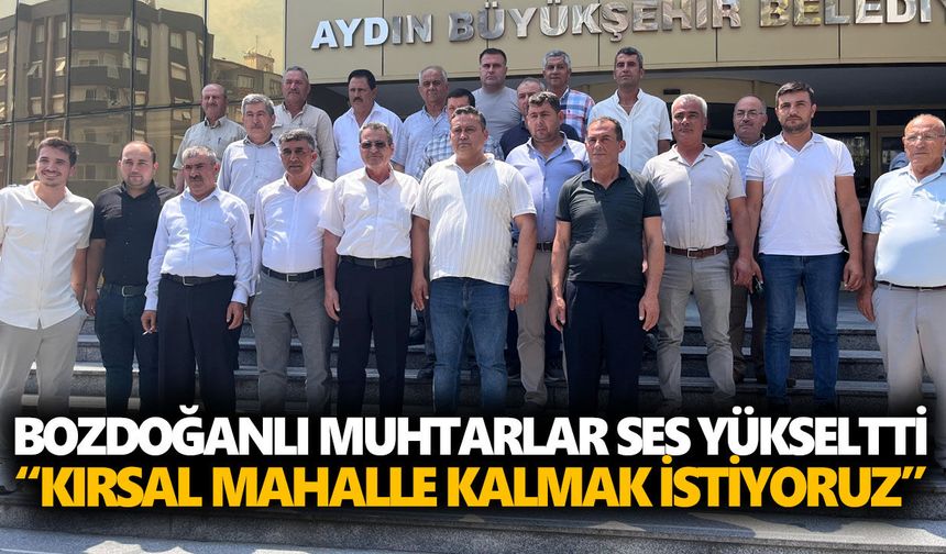 Bozdoğanlı muhtarlar ses yükseltti: “Kırsal mahalle kalmak istiyoruz”