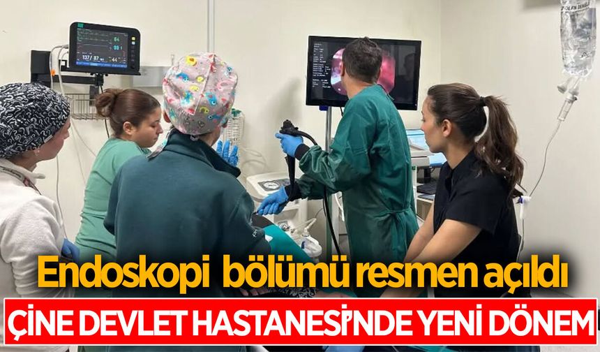 Çine Devlet Hastanesi’nde yeni dönem: Endoskopi birimi açıldı