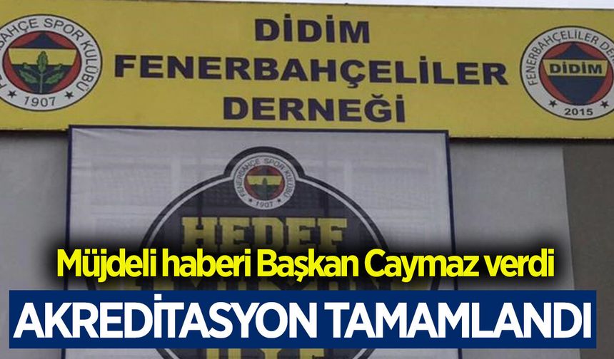 Didim Fenerbahçeliler Derneği, akreditasyon belgesini aldı