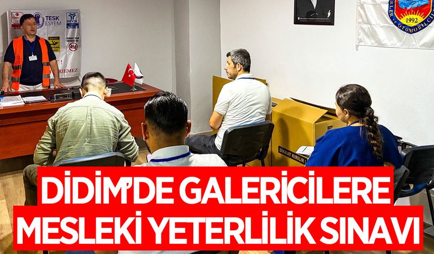Didim’de galericilere mesleki yeterlilik sınavı