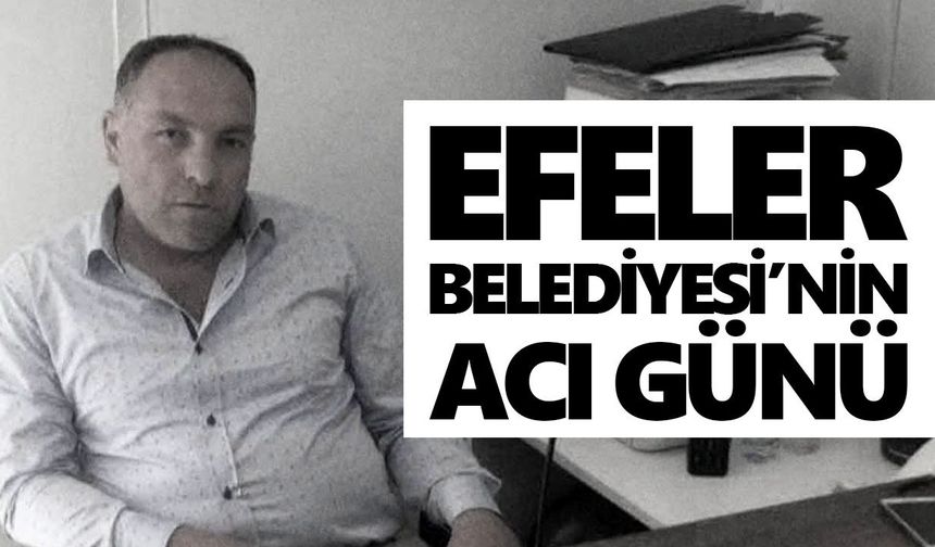Efeler Belediyesi’nin acı günü: Davut Atilla vefat etti