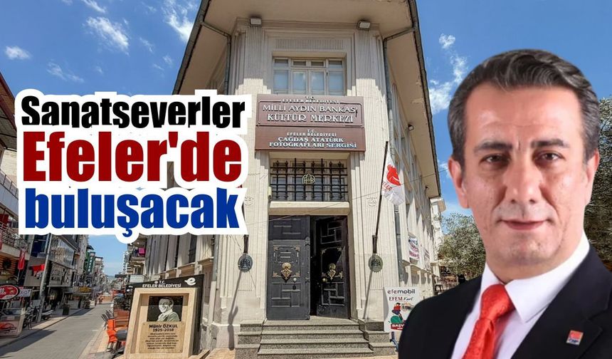Efeler’de Haziran ayı kültür ve sanat etkinlikleriyle geçecek