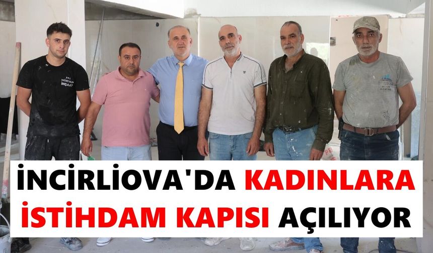İncirliova'da kadınlara istihdam kapısı açılıyor