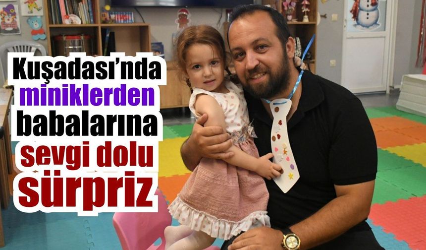 Kuşadası Belediyesi’nden Babalar Günü etkinliği