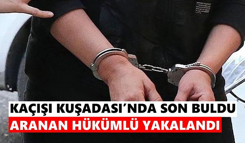 Kuşadası’nda firari hükümlü jandarmadan kaçamadı