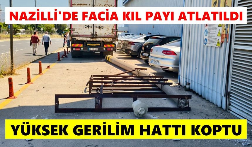 Nazilli'de facia kıl payı atlatıldı: Yüksek gerilim hattı koptu