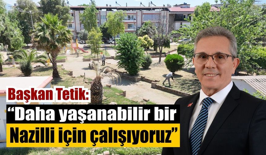 Nazilli’de ortak yaşam alanlarına yakın takip