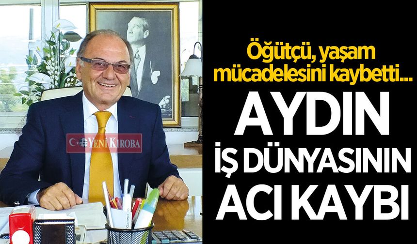 Aydınlı iş insanı Şakir Öğütçü hayatını kaybetti