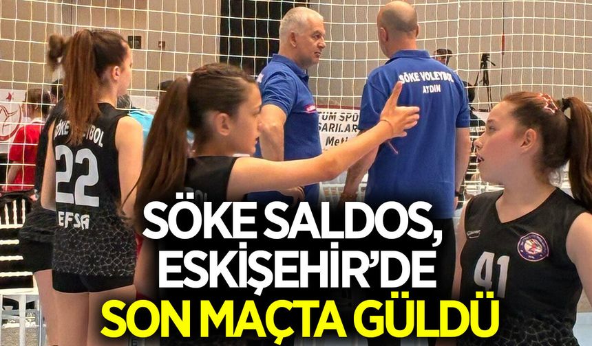 Söke Saldos, Eskişehir'de son maçını kazandı