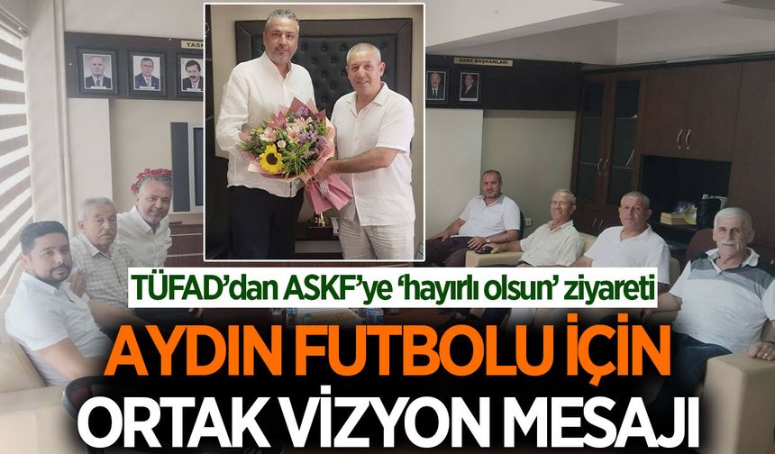 TÜFAD Aydın'dan ASKF'ye 'hayırlı olsun' ziyareti