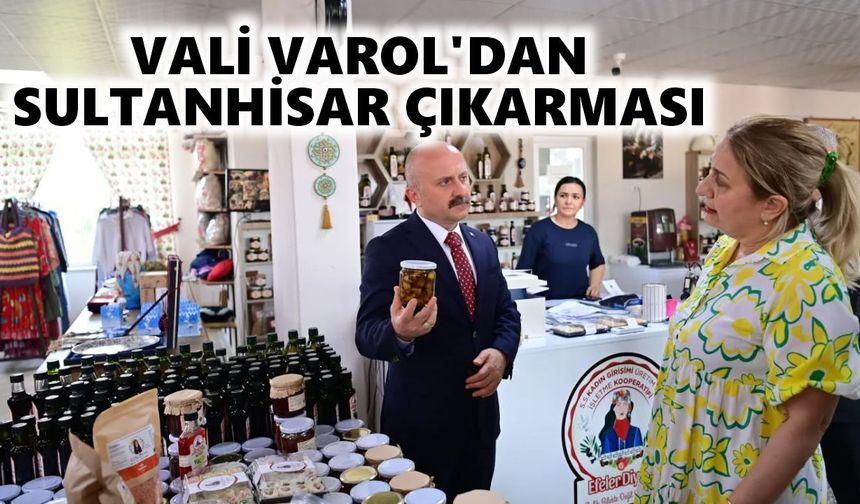 Vali Varol Sultanhisar’da sahaya indi