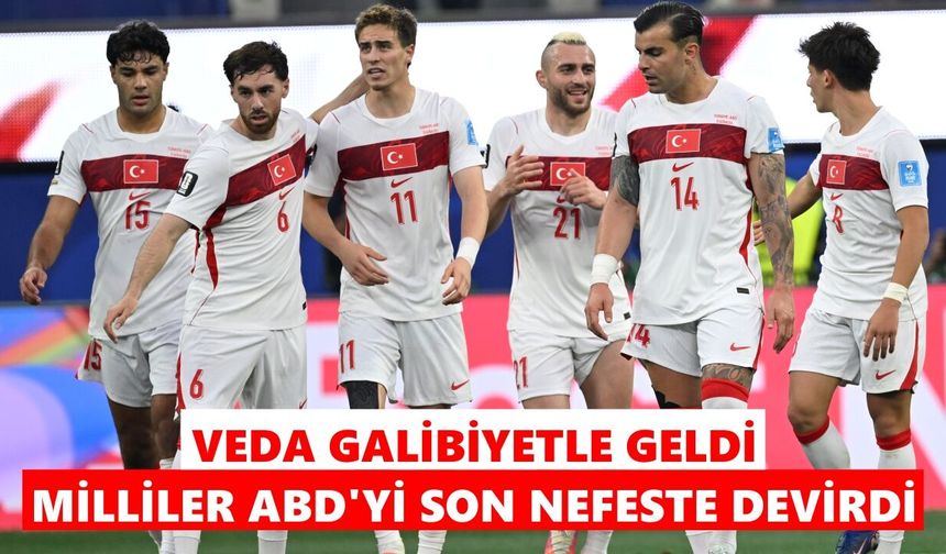 Veda galibiyetle geldi: Milliler ABD'yi son nefeste devirdi