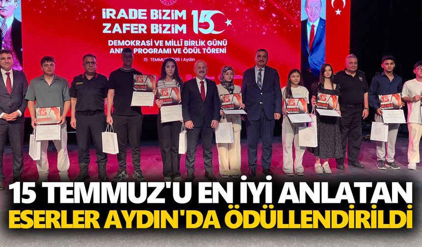 15 Temmuz'u en iyi anlatan eserler Aydın'da ödüllendirildi