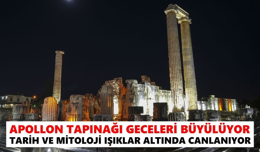 Apollon Tapınağı geceleri büyülüyor: Tarih ve mitoloji ışıklar altında canlanıyor