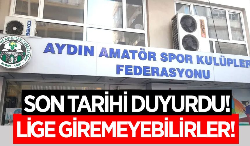 Aydın ASKF'den kulüplere son uyarı! 10 gün içinde tamamlamayan kulüpler yandı