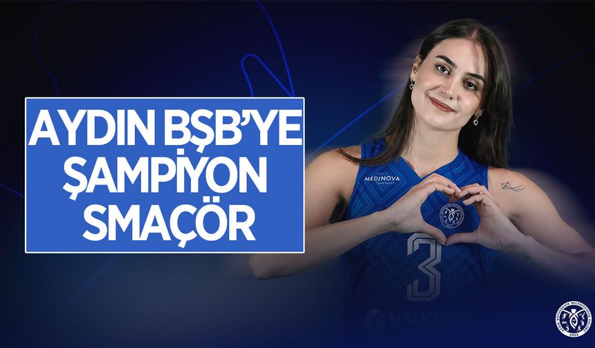 Aydın BŞB'ye şampiyon smaçör