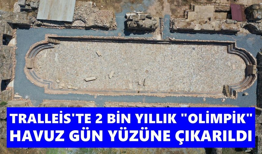 Aydın'da 2 bin yıllık 'Olimpik' havuz gün yüzüne çıkarıldı: Tam 300 kişilik