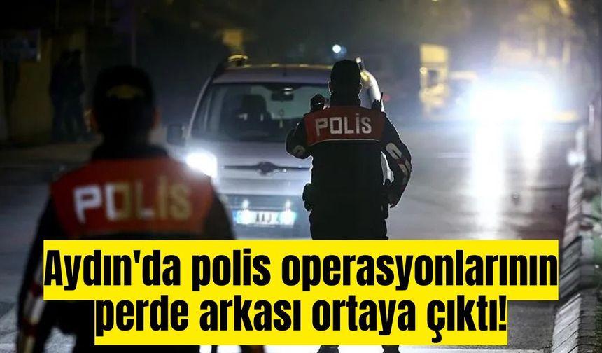 Aydın'da huzur operasyonları sonuç verdi! İşte çarpıcı bilanço