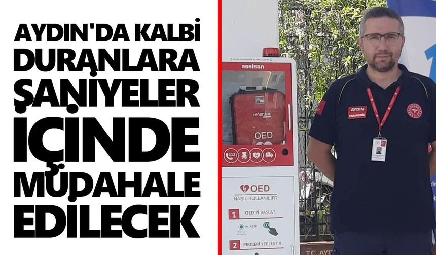 Aydın'da kalbi duranlara saniyeler içinde müdahale edilecek