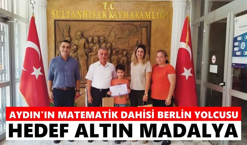 Aydın'ın matematik dahisi Berlin yolcusu