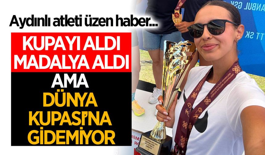 Aydınlı atlet, ABD'deki Dünya Kupası'na gidemiyor