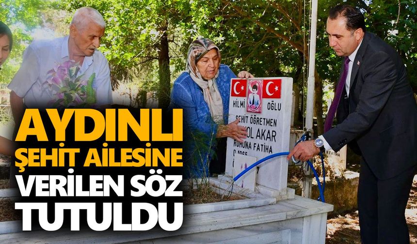 Aydınlı şehit ailesine verilen söz tutuldu