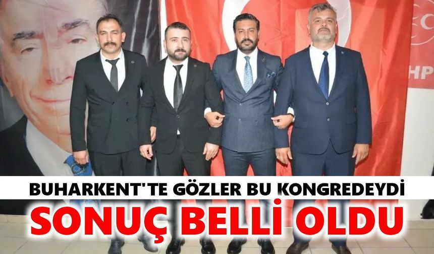 Buharkent'te gözler bu kongredeydi: Sonuç belli oldu