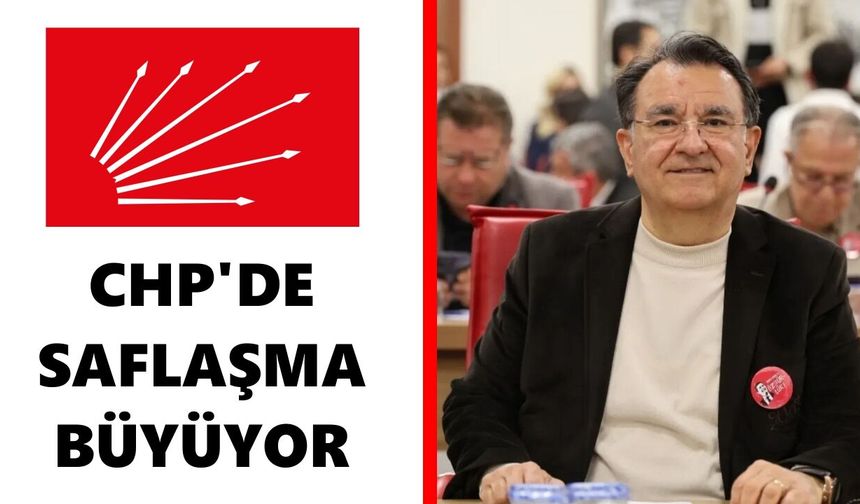 CHP’de saflaşma büyüyor