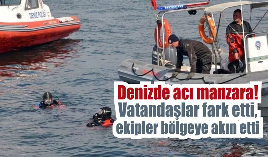 Denizde hareketsiz bulundu! Acı gerçek kıyıda ortaya çıktı