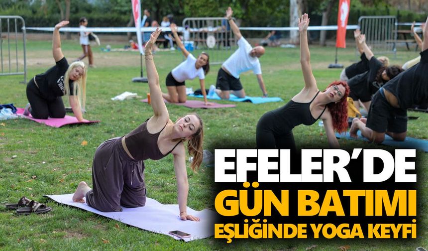 Efeler’de gün batımı eşliğinde yoga keyfi