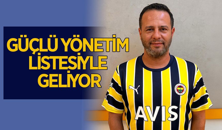 Başkan adayı Kaya, yönetim listesini açıkladı