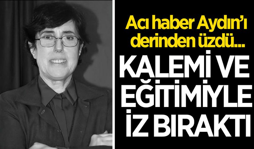 Aydın'da eğitim ve ülkücü camianın acı kaybı