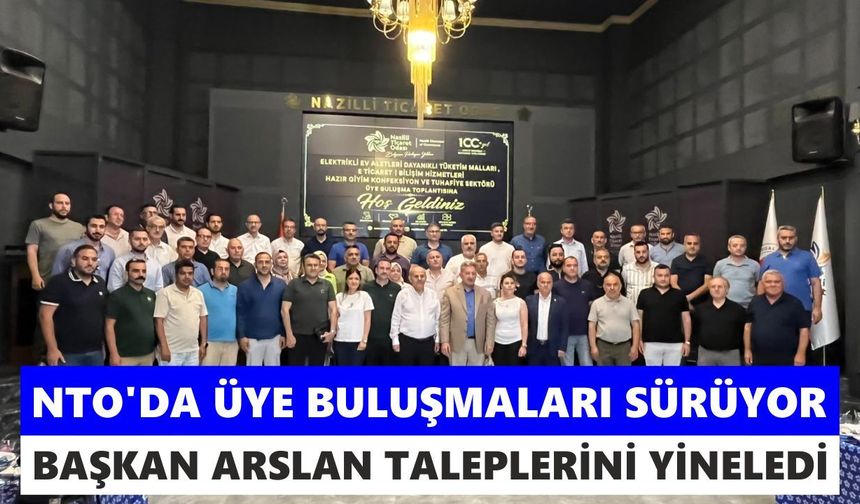 NTO'da üye buluşmaları sürüyor