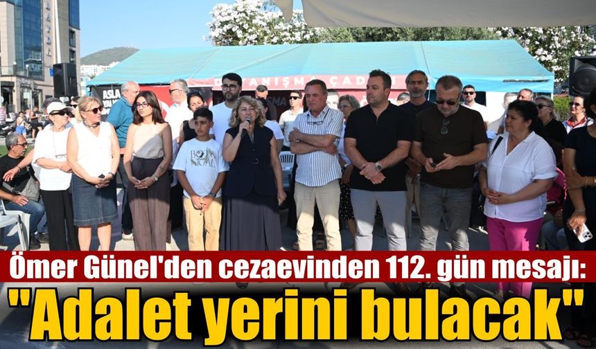Ömer Günel'den cezaevinden 112. gün mesajı