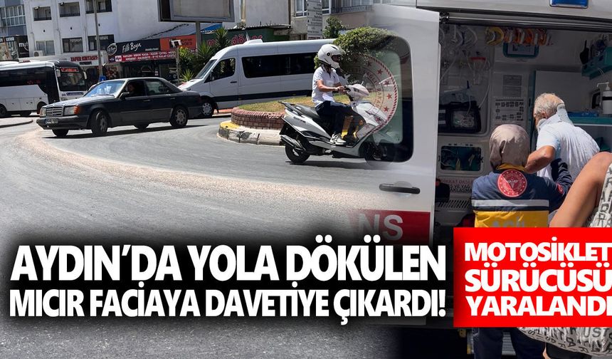 Aydın’da yola dökülen mıcır faciaya davetiye çıkardı! Motosiklet sürücüsü yaralandı