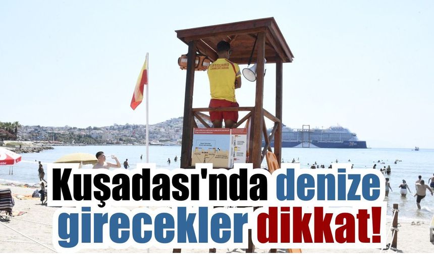 Tatilcileri yakından ilgilendiriyor! Kuşadası'nda yeni önlemler