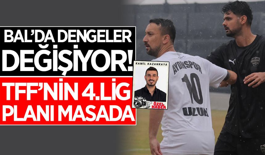 BAL'da dengeleri değiştirecek proje! TFF'nin 4.Lig planı masada