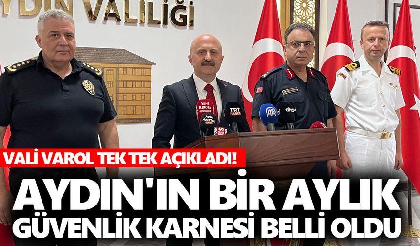 Vali Varol tek tek açıkladı! Aydın'ın bir aylık güvenlik karnesi belli oldu