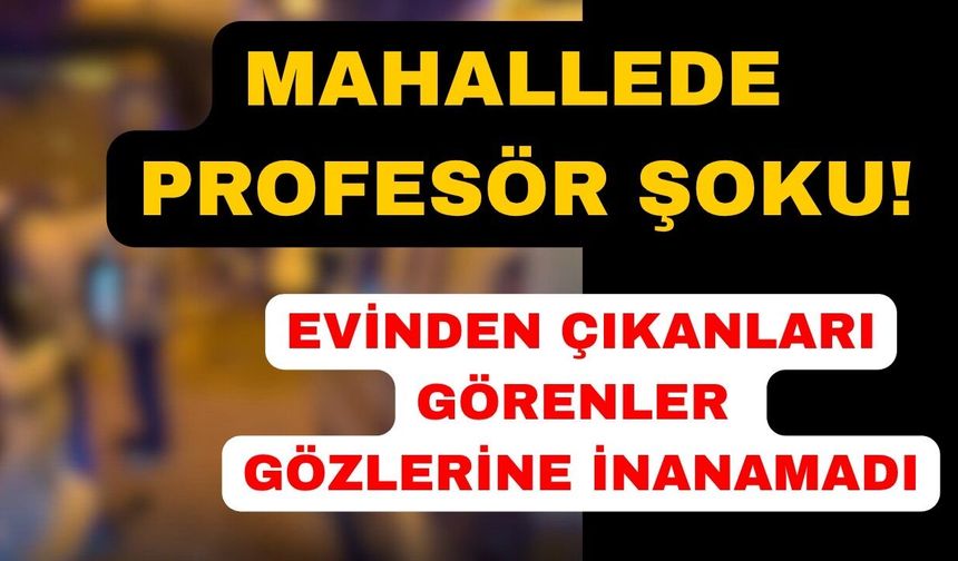 Emekli profesörün evinden çıkanlar şaşkına çevirdi
