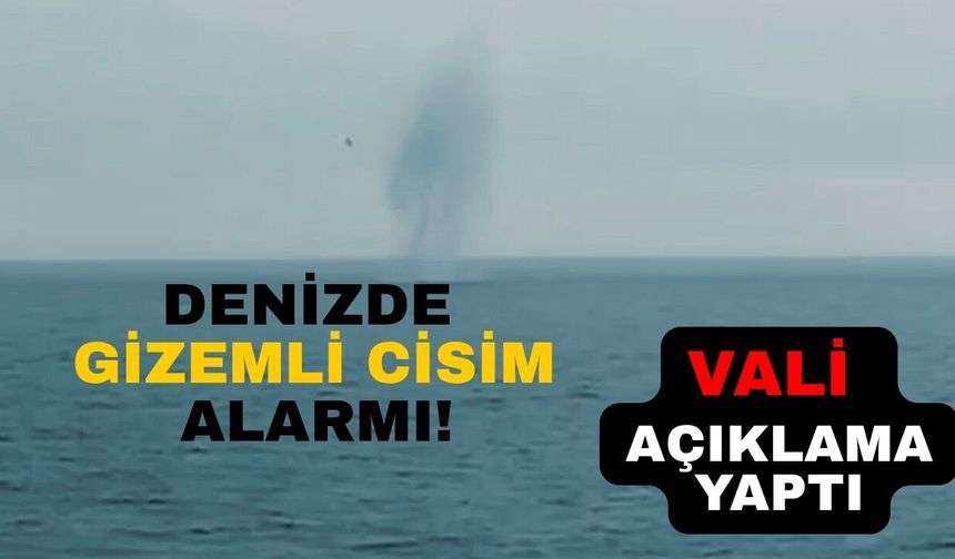 Denizde tespit edilen cisim etkisiz hale getirildi