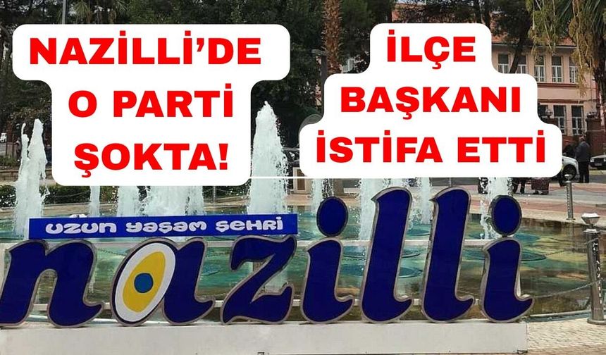 Aydın'ın Nazilli ilçesinde şok istifa