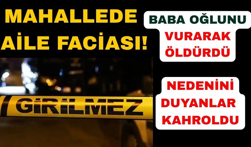 Oğlunu tüfekle vurarak öldüren baba tutuklandı