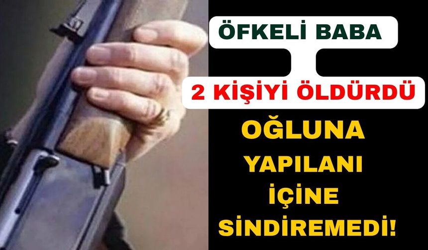 Yaşlı adam 2 kişiyi av tüfeğiyle öldürdü