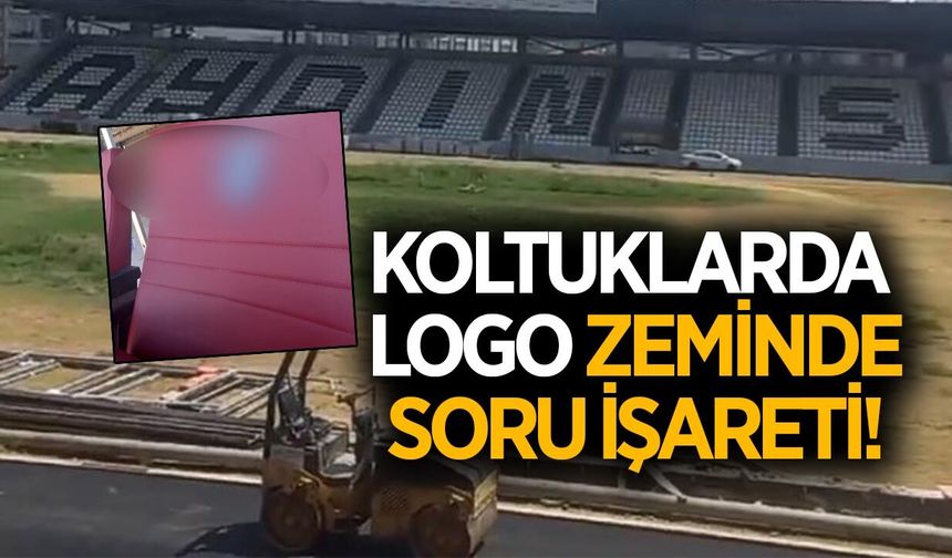 Aydın Adnan Menderes Stadı'nda dikkat çeken detay! Koltuklarda logo, zeminde soru işareti