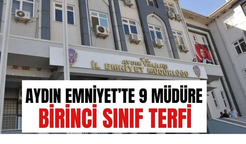 Aydın Emniyet’te 9 müdüre birinci sınıf terfi