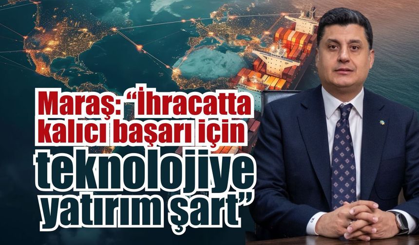 Aydın ihracatında rekor artış! Başkan Maraş'tan dikkat çeken uyarı